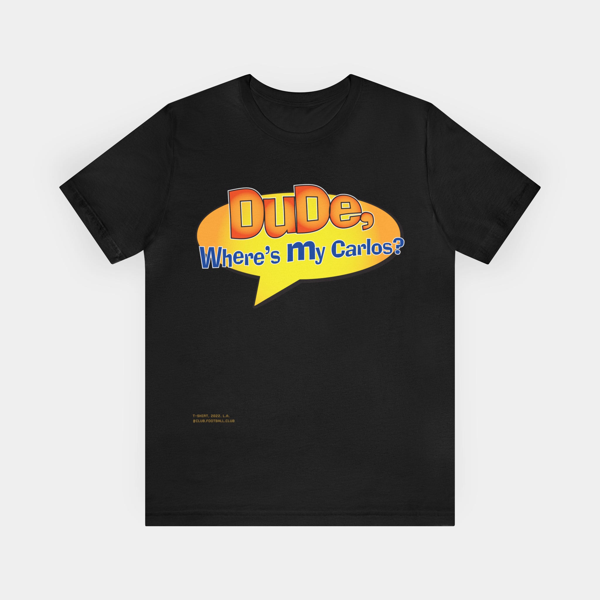 Dude, Where's My Carlos Vela? (LAFC) T-shirt