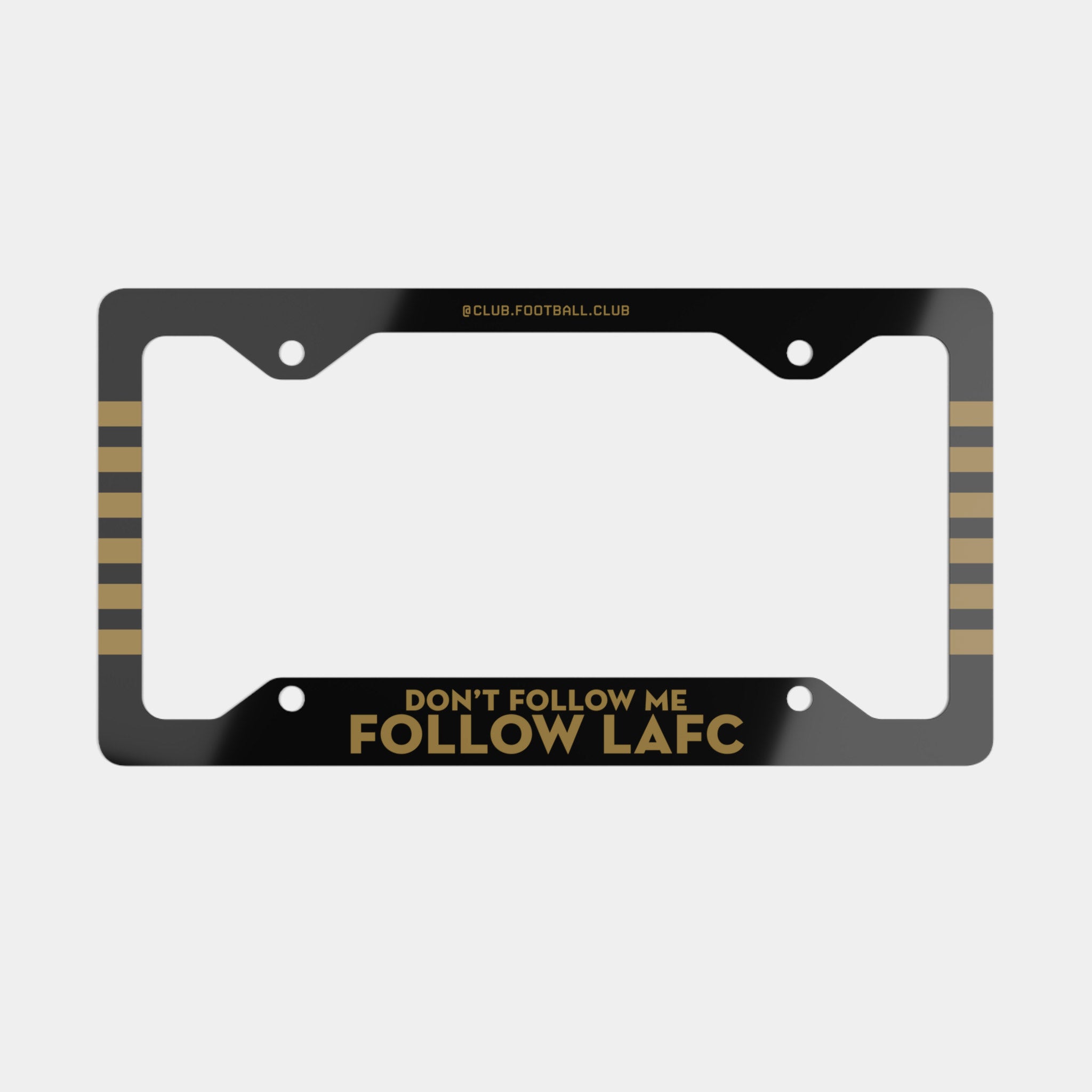 Don't Follow Me, Follow LAFC License Plate Frame